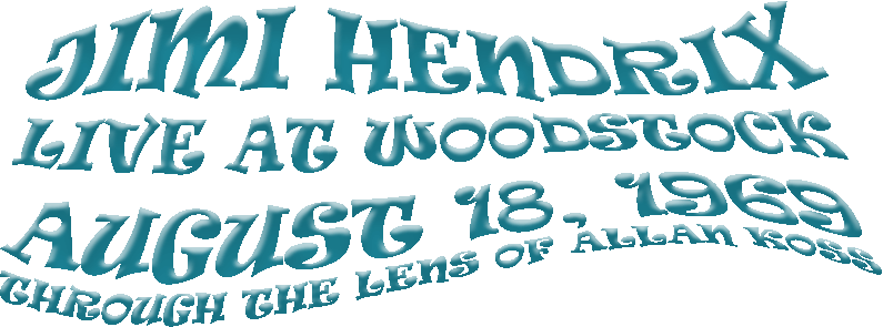 Jimi Hendrix Live at Woodstock - August 18, 1969 Through the Lens of Allan Koss